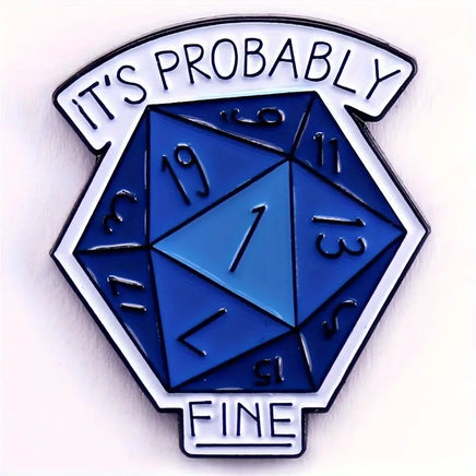 It's Probably Fine Pin - Campaign Supplies