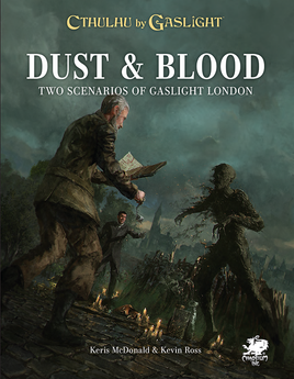Call of Cthulhu: Cthulhu by Gaslight: Dust & Blood