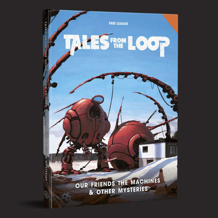 Tales From the Loop RPG: Our Friends the Machines - Campaign Supplies