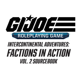 G.I. Joe RPG - Intercontinental Adventures Factions in Action Vol. 2 Sourcebook - Campaign Supplies