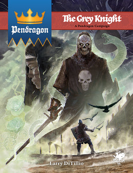 Pendragon: The Grey Knight (HC) - Campaign Supplies