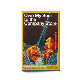 Owe My Soul To The Company Store - Campaign Supplies