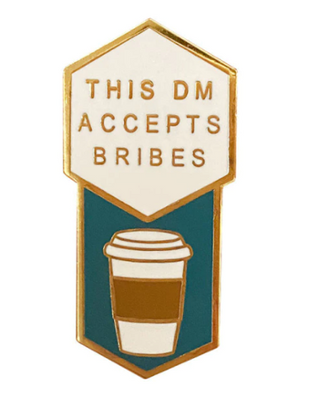 Dungeon Mastery Bribery Enamel Pin - Campaign Supplies