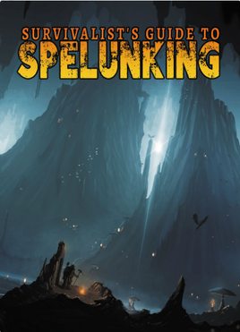 Survivalist's Guide to Spelunking 5E - Campaign Supplies